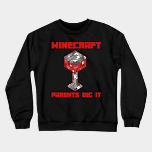 Winecraft Parents Dig It Crewneck Sweatshirt